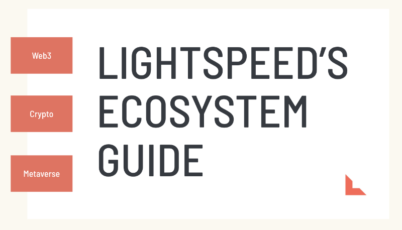 Lightspeed ：Web3/Crypto/Metaverse 生态系统指南