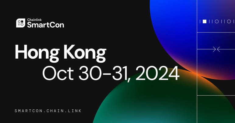 融合区块链与传统金融，Chainlink将于中国香港举办SmartCon 2024