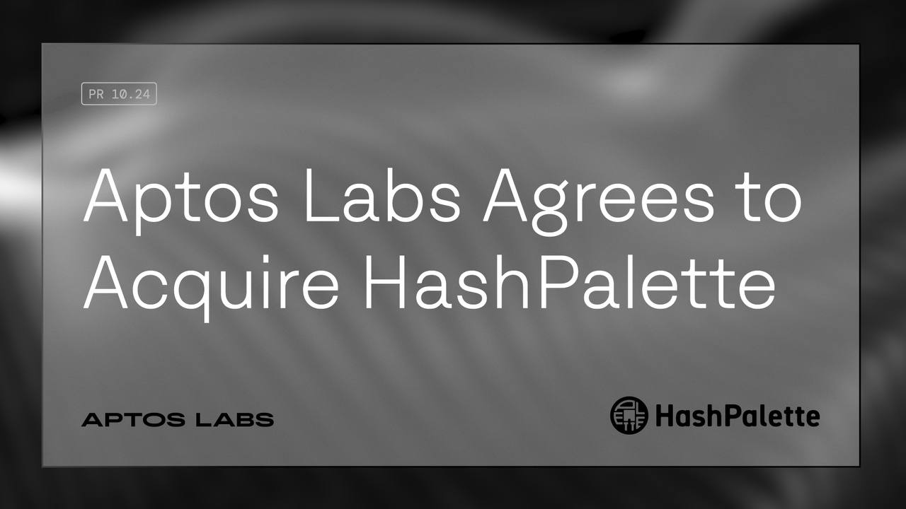 Aptos Labs 正协议收购 HashPalette，向日本市场进行战略扩张