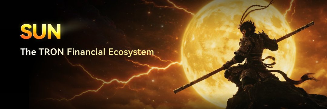 From Liquidity Hub to Ecosystem Synergy: SUN.io and "Sun Wukong" Dual-Brand Drive Restructures TRON's Liquidity Narrative