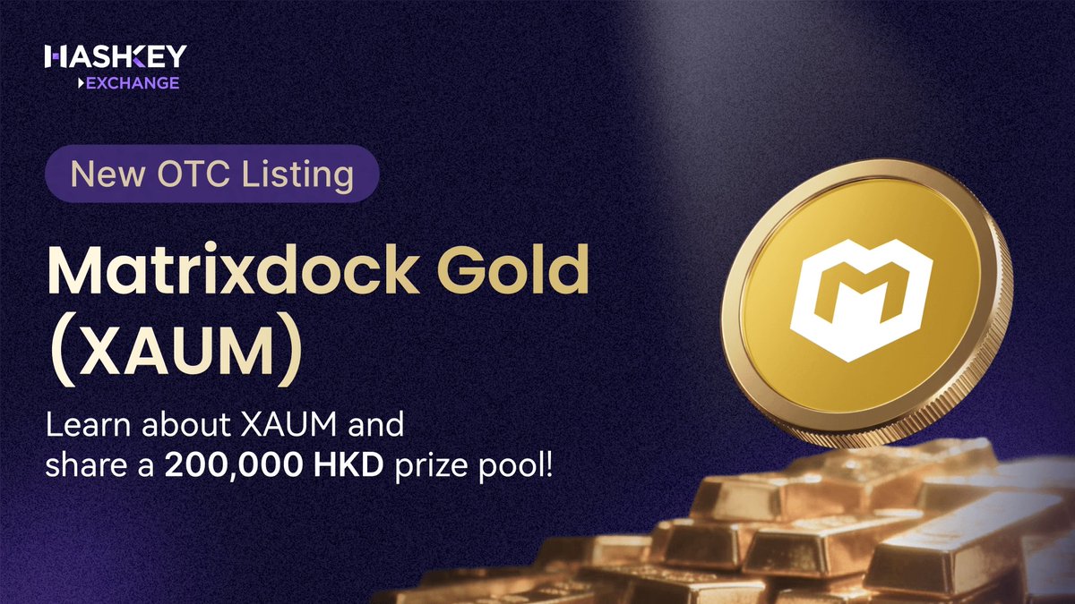 HashKey Exchange lance Matrixdock Gold XAUm, enrichissant ainsi ses outils de configuration en or numérique et son éventail d’actifs réels (RWA).
