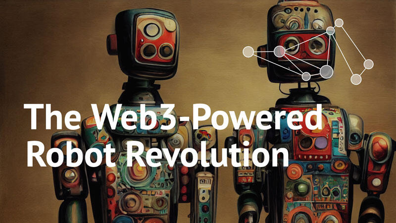 火幣成長學院｜Web3 Robots 賽道深度研報：當機器成為鏈上經濟主體