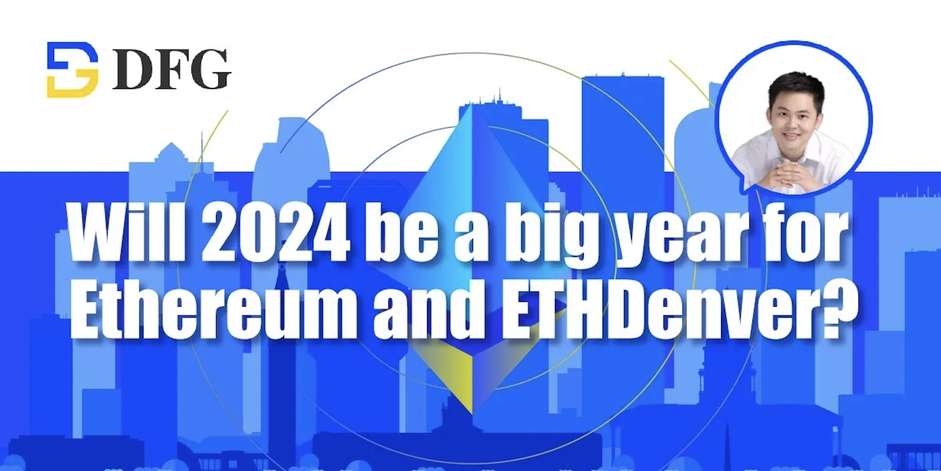 2024 年对于以太坊和 ETHDenver 来说会是重要的一年吗？