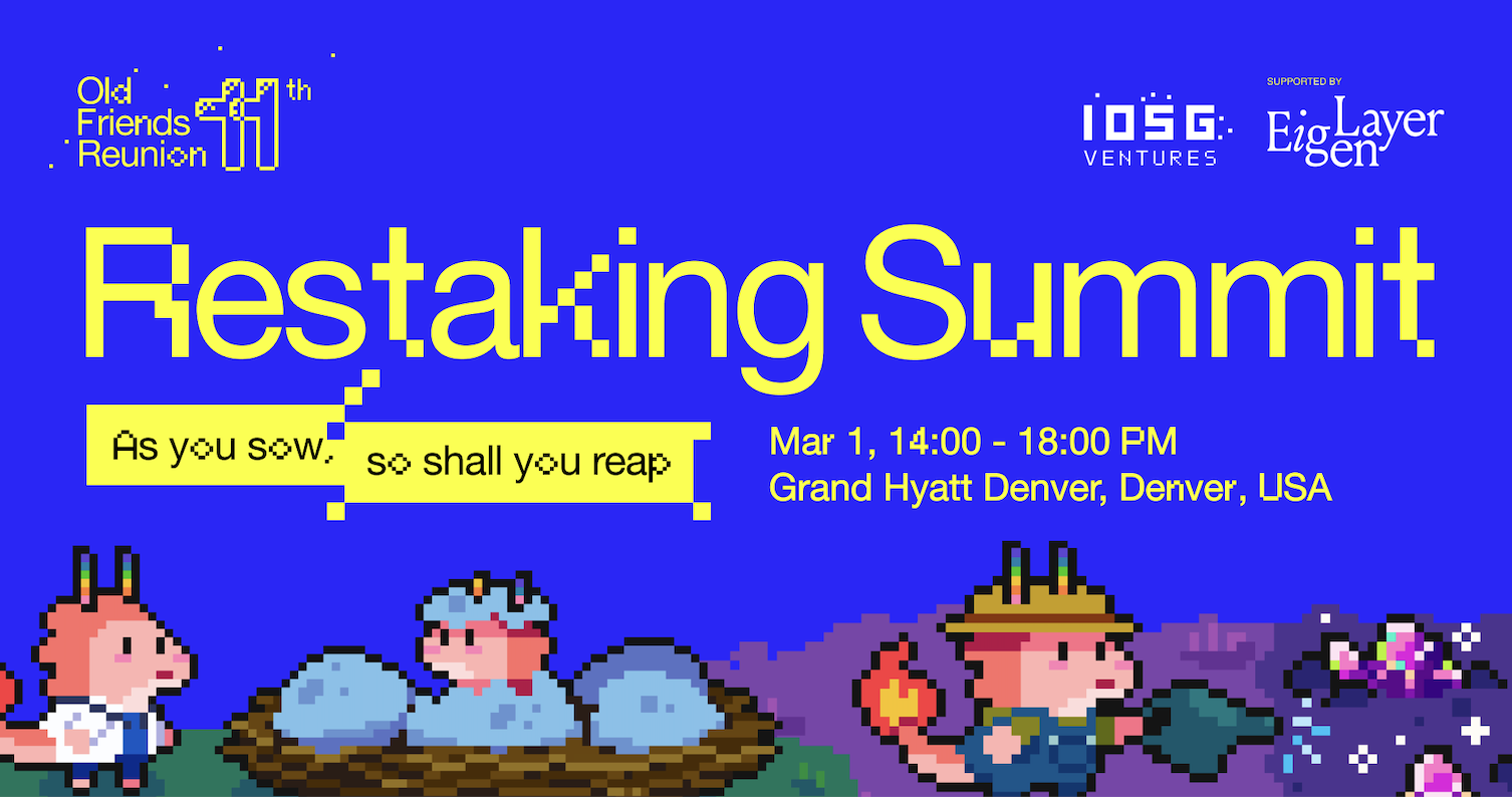 IOSG Old Friends Reunion | Restaking Summit
