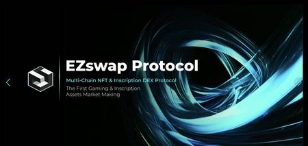 EZswap Protocol ：游戏化 NFT DEX 模式，或成 ERC404 最大受益者