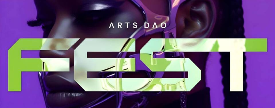 Arts DAO Fest trở lại Dubai, cùng nhau kỷ niệm lễ hội văn hóa Web3