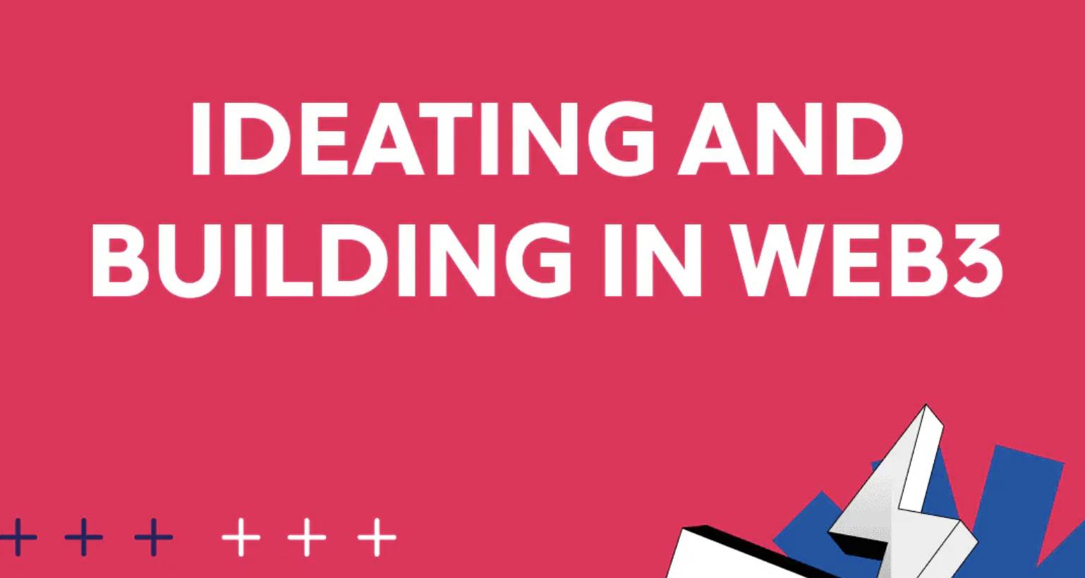 Ideating and Building in Web3公开课