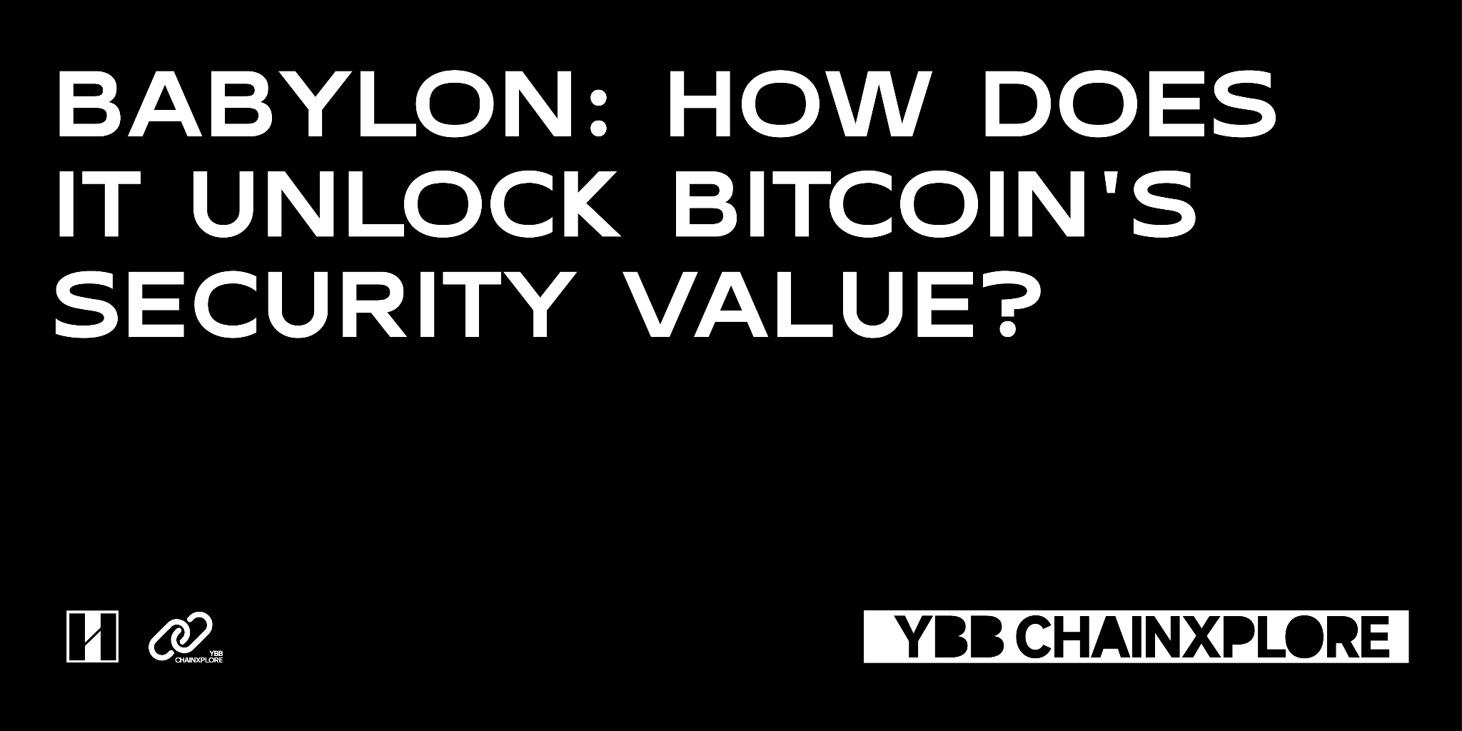 Babylon:ビットコインの安全性価値をどうやって解放するか?