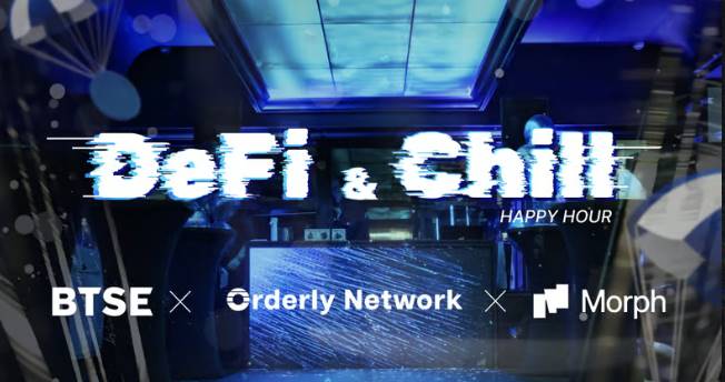 DeFi & Chill by BTSE x Orderly x Morph