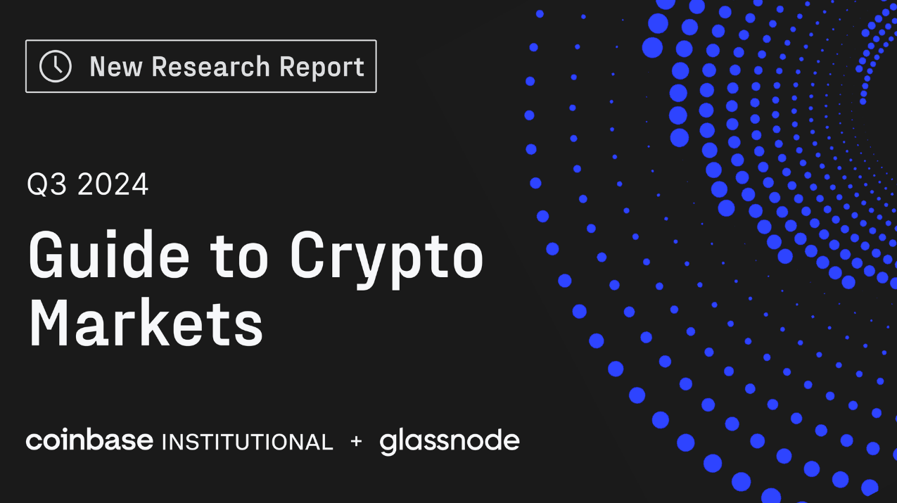 Glassnode & Coinbase :2024 年 Q3 加密货币市场指南