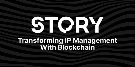 一文读懂总融资 1.4 亿的 Story Protocol 及参与方式