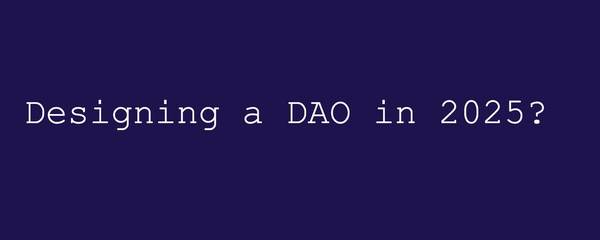 2025 年 DAO 设计的 69 个趋势