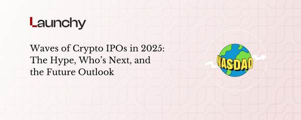 Circle 领跑，Kraken 待发，解码 2025 加密 IPO 新周期