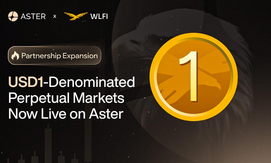 Aster 与 WLFI 深化战略合作，推出以 USD1 计价的永续合约市场