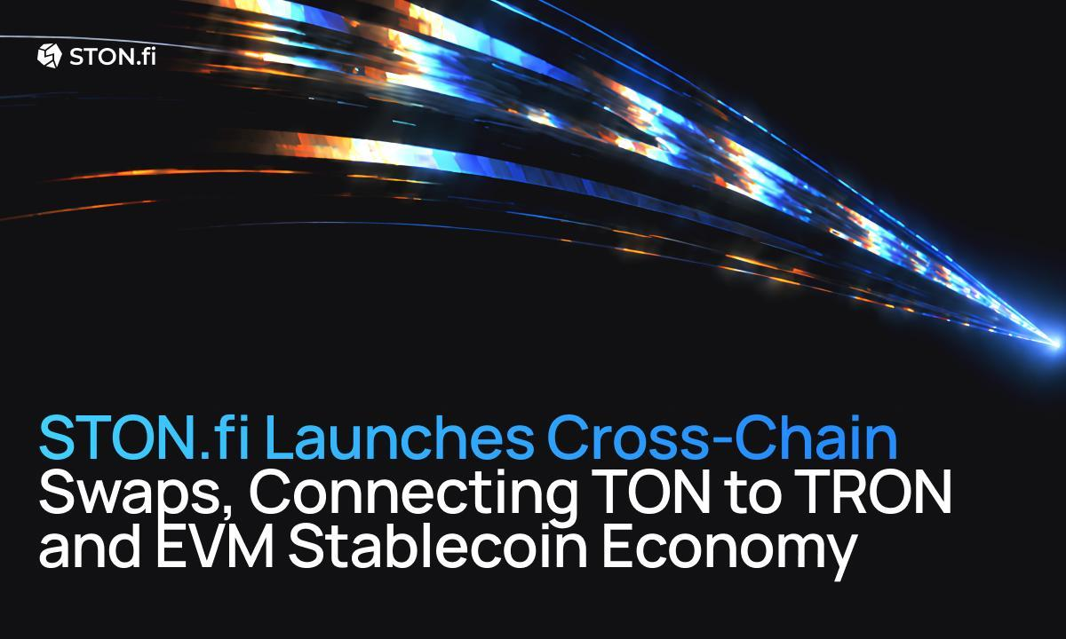 STON.fi lance le swap inter-chaîne, reliant les économies de stablecoins TON, TRON et EVM