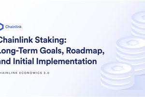 Chainlink Staking Mechanism: Long-Term Objectives, Development Roadmap, and Initial Implementation Plan